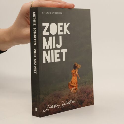 Zoek Mij Niet | Sietske Scholten