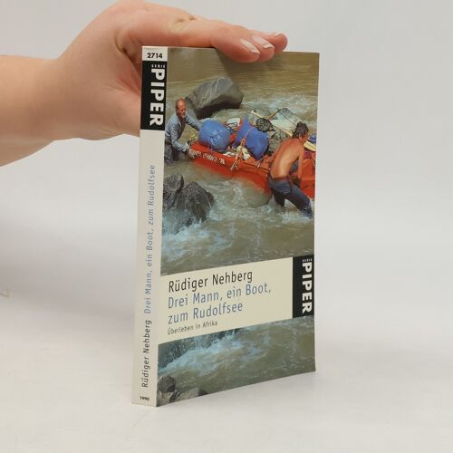 Drei Mann, Ein Boot, Zum Rudolfsee | Rudiger Nehberg