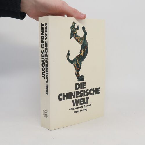 Die Chinesische Welt | Jacques Gernet