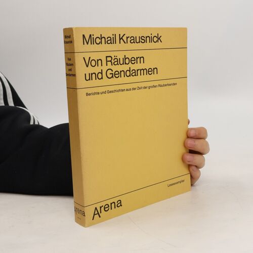Von Raubern Und Gendarmen | Michail Krausnick