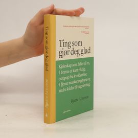 Ting Som Gjør Deg Glad | Bjarte Arneson