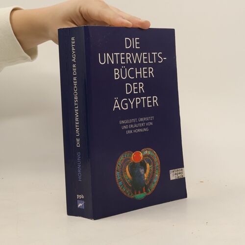 Die Unterweltsbücher Der Ägypter | Erik Hornung