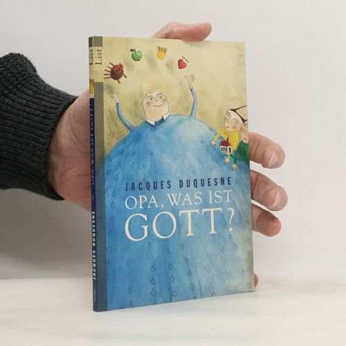 Opa, Was Ist Gott? | Jacques Duquesne