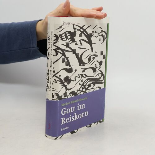 Gott Im Reiskorn | Mariam Kühsel Hussaini