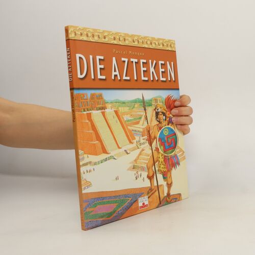 Die Azteken | Pascal Mongne