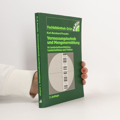 Vermessungstechnik Und Mengenermittlung In Landschaftsarchitektur, Landschaftsbau Und Tiefbau | Karl Bernhard Prasuhn