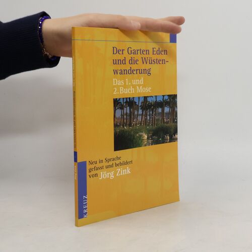 Der Garten Eden Und Die Wustenwanderung | Jorg Zink