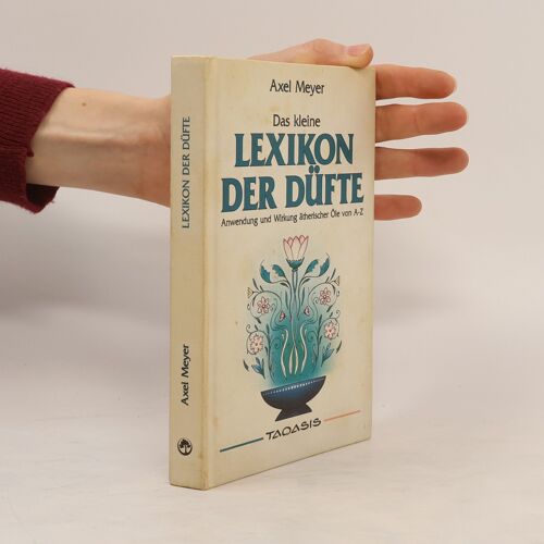 Das Kleine Lexikon Der Dufte | Axel S. Meyer