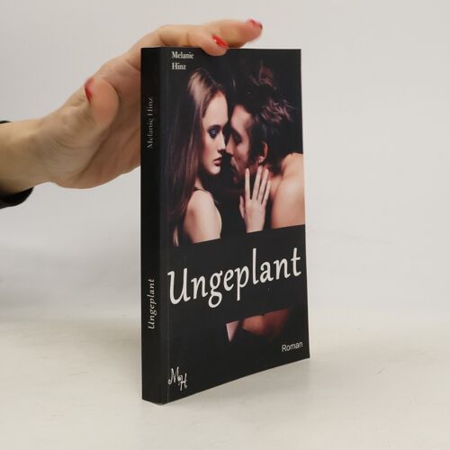 Ungeplant | Melanie Hinz