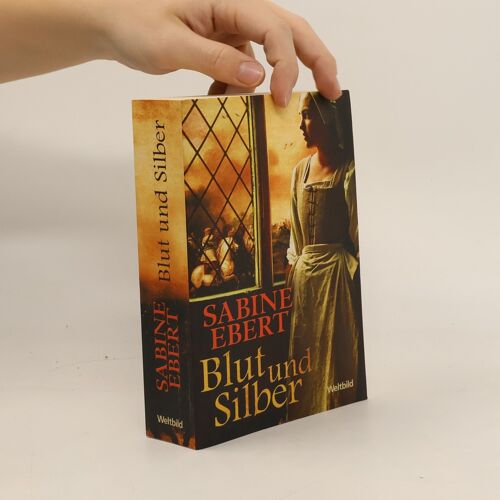 Blut Und Silber | Sabine Ebert
