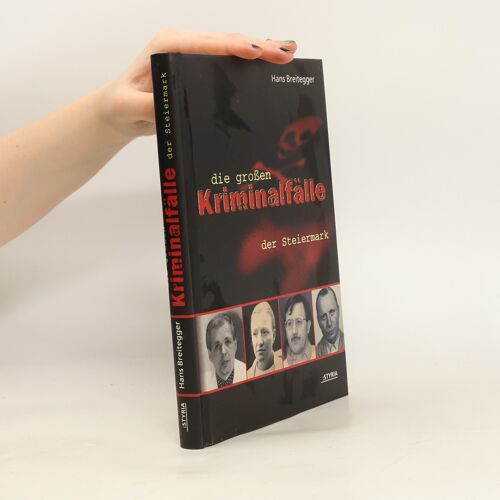 Die Grossen Kriminalfalle Der Steiermark | Hans Breitegger