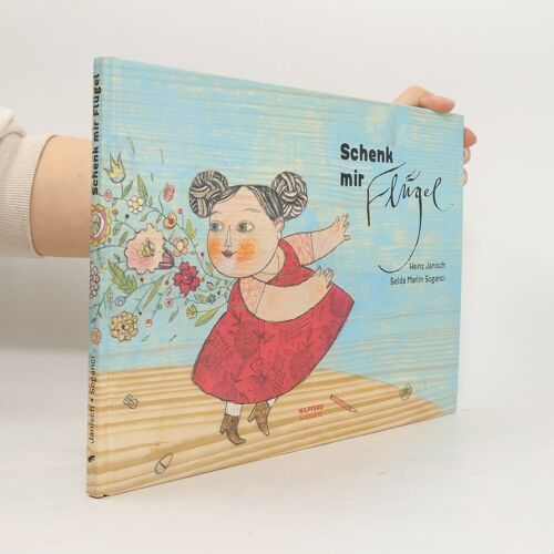 Schenk Mir Flügel | Heinz Janisch