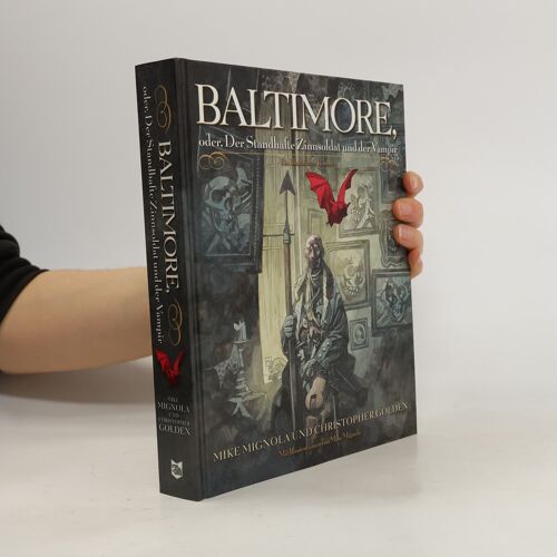 Baltimore, Oder Der Standhafte Zinnsoldat Und Der Vampir | Mike Mignola