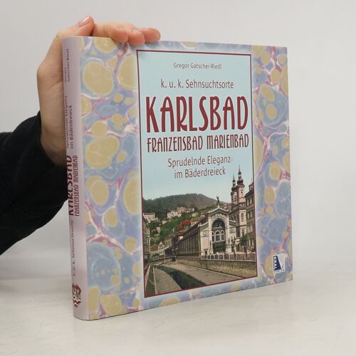 Karlsbad - Franzensbad - Marienbad | Gregor Gatscher Riedl