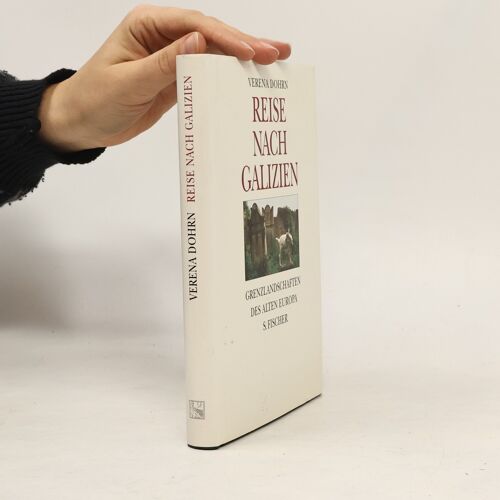 Reise Nach Galizien | Verena Dohrn