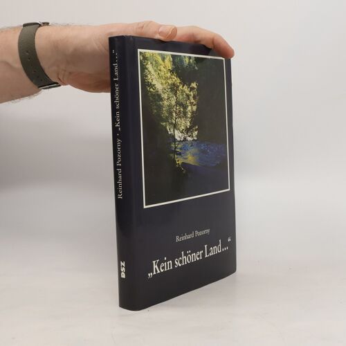 "Kein Schoner Land ..." | Reinhard Pozorny