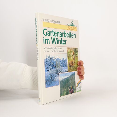 Gartenarbeiten Im Winter | Robert Sulzberger