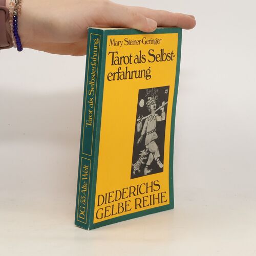 Tarot Als Selbsterfahrung | Mary Steiner-Geringer