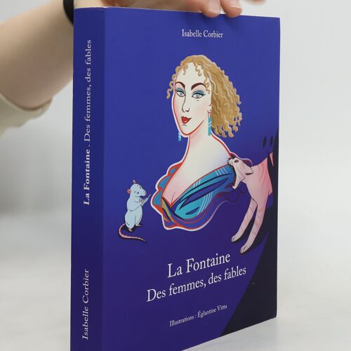 La Fontaine. Des Femmes, Des Fables | Isabelle Corbier