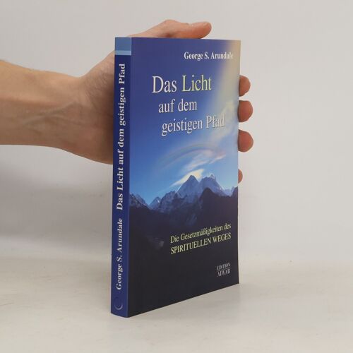 Das Licht Auf Dem Geistigen Pfad | George S. Arundale