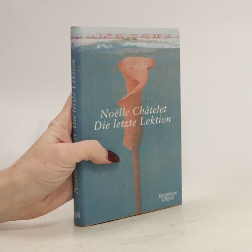 Die Letzte Lektion | Noëlle Châtelet