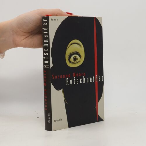 Aufschneider | Susanna Moore