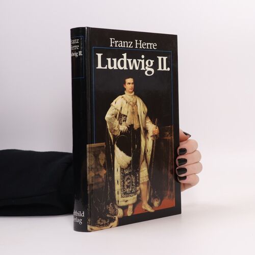Ludwig Ii. Von Bayern | Franz Herre
