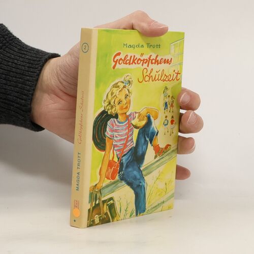 Goldkopfchens Schulzeit | Magda Trott