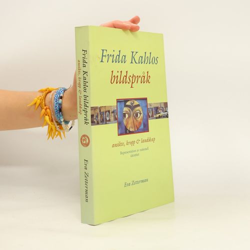 Frida Kahlos Bildspråk | Eva Zetterman