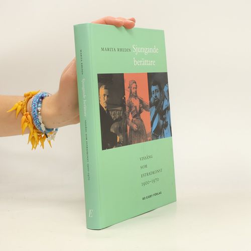 Skrifter Från Musikvetenskap - 98: Sjungande Berättare | Marita Rhedin