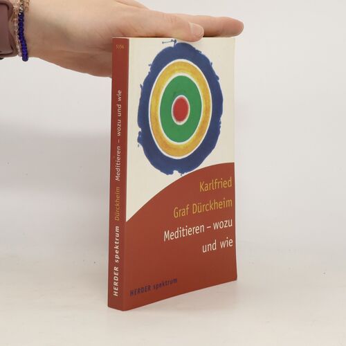 Meditieren, Wozu Und Wie. Die Wende Zum Initiatischen | Durckheim Karlfried