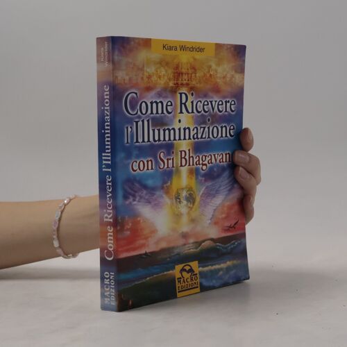 Come Ricevere L'illuminazione Con Sri Bhagavan | Kiara Windrider
