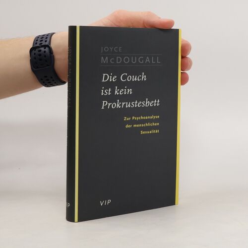 Die Couch Ist Kein Prokrustesbett. Zur Psychoanalyse Der Menschlichen Sexualität. | Joyce Mcdougall