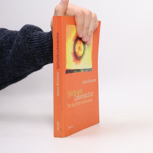 Spirituelle Lebenskultur Fur Das Dritte Jahrtausend | Anton Rotzetter