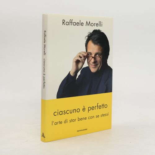Ciascuno È Perfetto. L'arte Di Star Bene Con Se Stessi | Raffaele Morelli