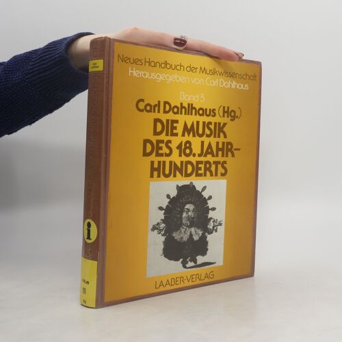 Neues Handbuch Der Musikwissenschaft. Band 5, Die Musik Des 18. Jahrhunderts | Carl Dahlhaus