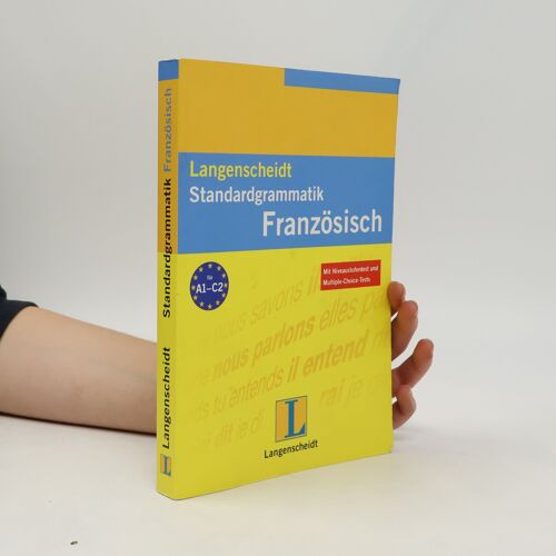 Langenscheidt, Standardgrammatik Franzosisch ; [Fur A1 - C2 ; Mit Niveaustufentest Und Multiple-Choice-Tests] | Charlotte Matthiessen Behnisch