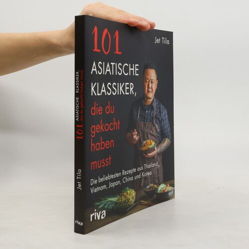 101 Asiatische Klassiker, Die Du Gekocht Haben Musst
