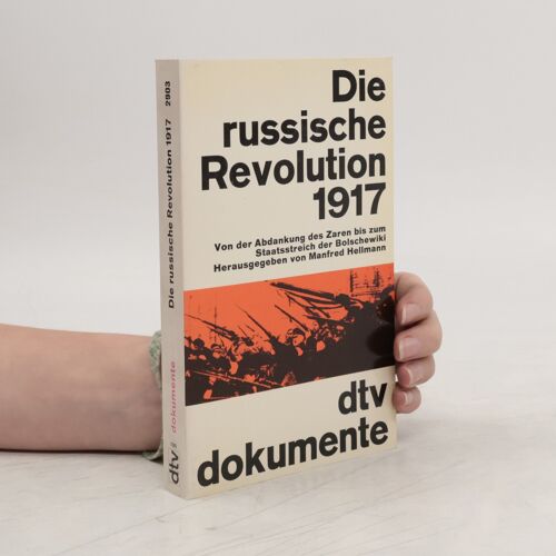 Die Russische Revolution 1917 [Neunzehnhundertsiebzehn] | Winfried Hellmann
