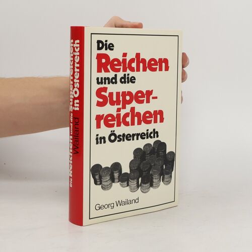 Die Reichen Und Die Superreichen In Osterreich | Georg Wailand