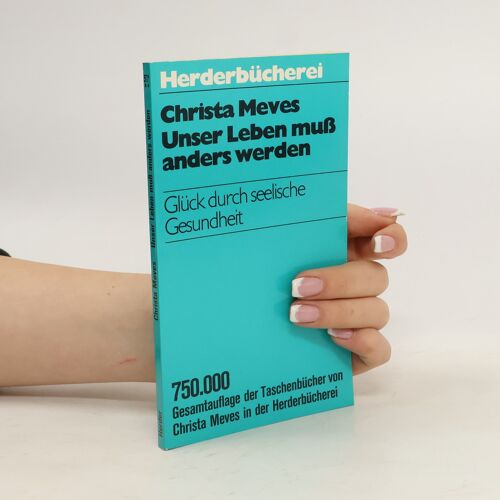 Unser Leben Muss Anders Werden | Christa Meves