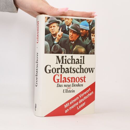 Glasnost. Das Neue Denken | Michail Sergejevic Gorbacev