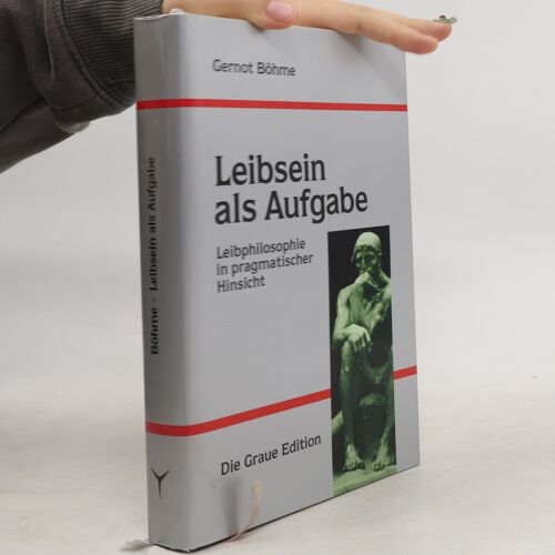 Leibsein Als Aufgabe | Gernot Böhme