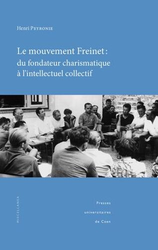 Le Mouvement Freinet : Du Fondateur Charismatique À L'intellectuel Collectif
