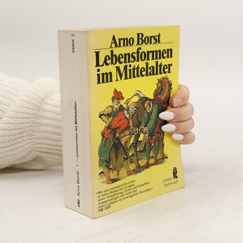 Lebensformen Im Mittelalter | Arno Borst
