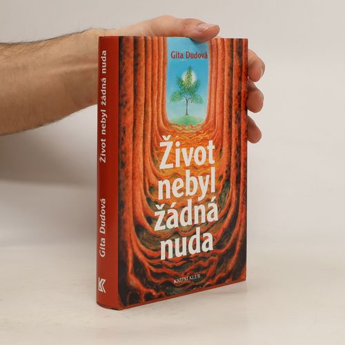 Zivot Nebyl Zadna Nuda | Gita Dudova