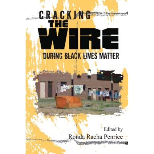 Cracking The Wire During Black Lives Matter