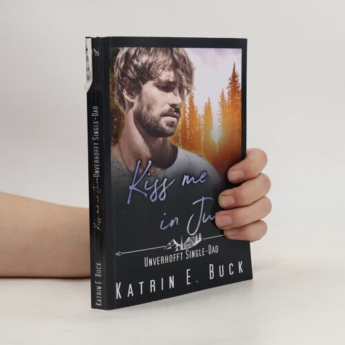 Kiss Me In June: Unverhofft Single-Dad | Katrin Emilia Buck