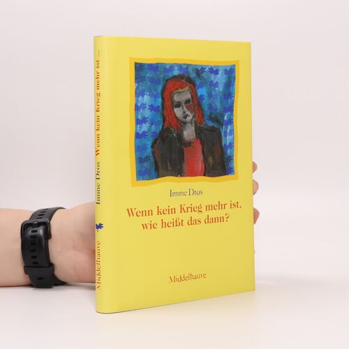 Wenn Kein Krieg Mehr Ist, Wie Heisst Das Dann? | Imme Dros