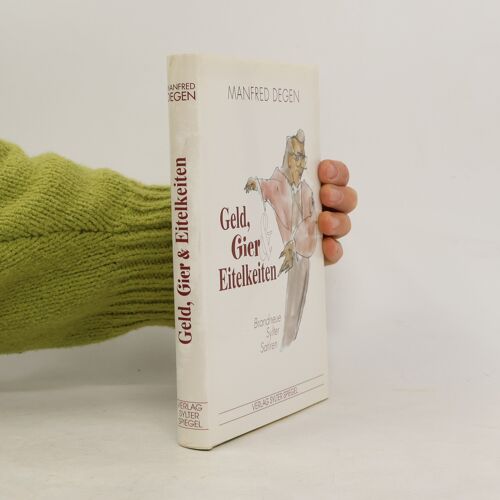 Geld, Gier Und Eitelkeiten